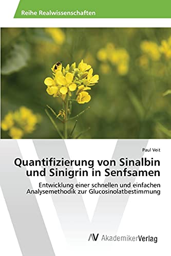 Stock image for Quantifizierung von Sinalbin und Sinigrin in Senfsamen for sale by Chiron Media