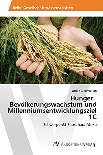 Stock image for Hunger. Bevlkerungswachstum und Millenniumsentwicklungsziel 1C (German Edition) for sale by Lucky's Textbooks