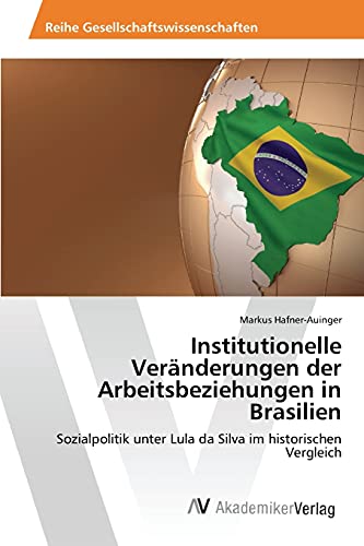 Stock image for Institutionelle Vernderungen der Arbeitsbeziehungen in Brasilien (German Edition) for sale by Lucky's Textbooks