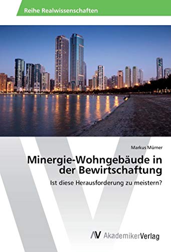 9783639881684: Minergie-Wohngebude in der Bewirtschaftung: Ist diese Herausforderung zu meistern? (German Edition)