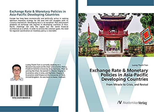 9783639884050: Exchange Rate & Monetary Policies in Asia-Pacific Developing Countries: From Miracle to Crisis, and Revival