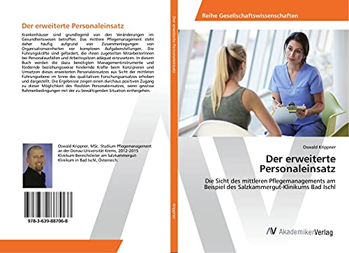 9783639887068: Der erweiterte Personaleinsatz: Die Sicht des mittleren Pflegemanagements am Beispiel des Salzkammergut-Klinikums Bad Ischl