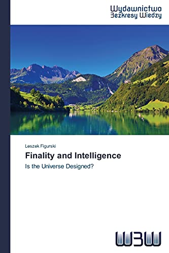 9783639890631: Finality and Intelligence: Is the Universe Designed?