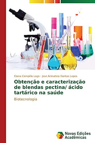 9783639895803: Obteno e caracterizao de blendas pectina/ cido tartrico na sade (Portuguese Edition)