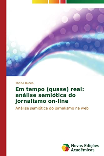 Stock image for Em tempo (quase) real: analise semiotica do jornalismo on-line for sale by Chiron Media
