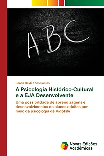 Stock image for A Psicologia Historico-Cultural e a EJA Desenvolvente for sale by Chiron Media