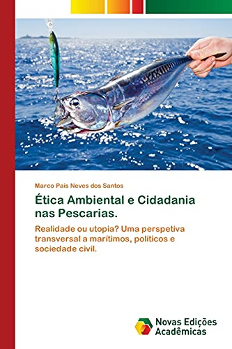 Stock image for Etica Ambiental e Cidadania nas Pescarias. for sale by Chiron Media