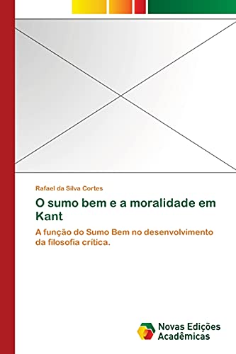 Stock image for O sumo bem e a moralidade em Kant for sale by Chiron Media