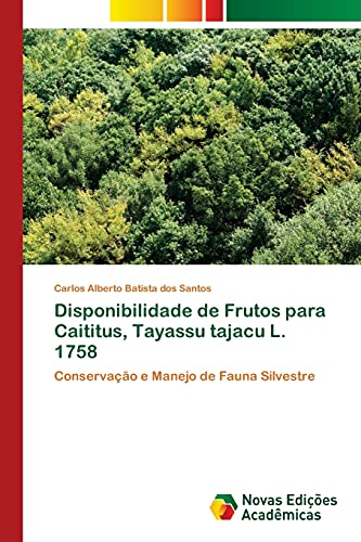 Stock image for Disponibilidade de Frutos para Caititus, Tayassu tajacu L. 1758 for sale by Chiron Media