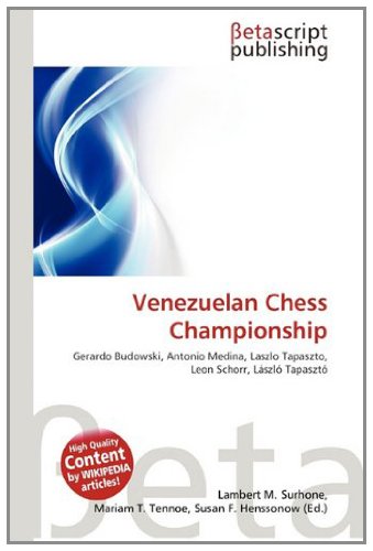 9783639949582: Venezuelan Chess Championship: Gerardo Budowski, Antonio Medina, Laszlo Tapaszto, Leon Schorr, Lszl Tapaszt