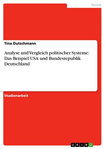 Stock image for Analyse und Vergleich politischer Systeme: Das Beispiel USA und Bundesrepublik Deutschland (German Edition) for sale by California Books