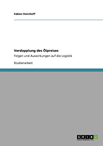 Stock image for Verdopplung des lpreises: Folgen und Auswirkungen auf die Logistik (German Edition) for sale by ALLBOOKS1