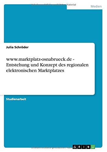 9783640112364: www.marktplatz-osnabrueck.de - Entstehung und Konzept des regionalen elektronischen Marktplatzes