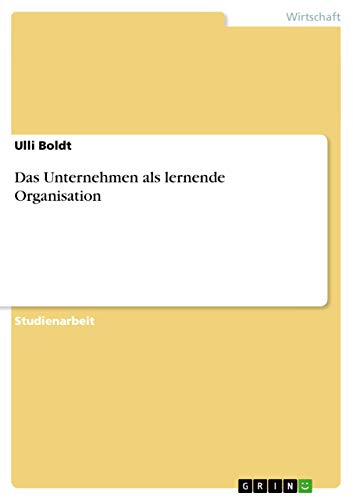 9783640115174: Das Unternehmen als lernende Organisation