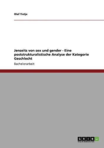 9783640123643: Jenseits von sex und gender - Eine poststrukturalistische Analyse der Kategorie Geschlecht