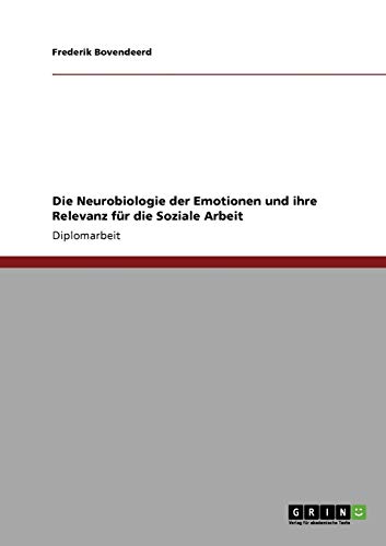 Beispielbild fr Die Neurobiologie der Emotionen und ihre Relevanz fr die Soziale Arbeit zum Verkauf von Buchpark