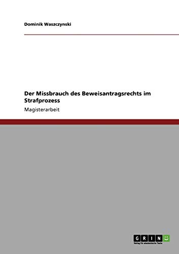 9783640146147: Der Missbrauch des Beweisantragsrechts im Strafprozess