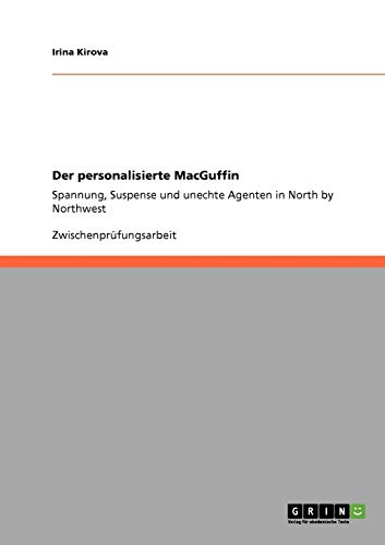 Stock image for Der personalisierte MacGuffin: Spannung, Suspense und unechte Agenten in North by Northwest (German Edition) for sale by dsmbooks