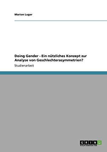 9783640172351: Doing Gender - Ein ntzliches Konzept zur Analyse von Geschlechterasymmetrien?