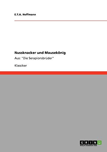 9783640180363: Nussknacker und Mauseknig: Aus: "Die Serapionsbrder": Band 31