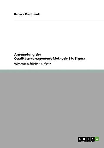 Stock image for Anwendung der Qualittsmanagement-Methode Six Sigma (German Edition) for sale by dsmbooks