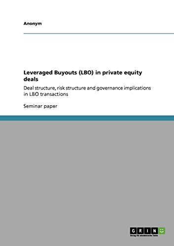 9783640204540: Leveraged Buyouts (LBO) in private equity deals: Deal structure, risk structure and governance implications in LBO transactions