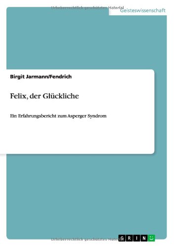 9783640208586: Felix, Der Gluckliche (German Edition)