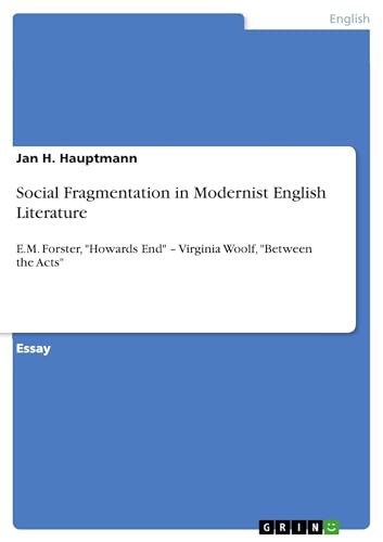 Social Fragmentation in Modernist English Literature : E.M. Forster, 