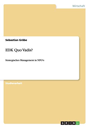9783640227488: EDK Quo Vadis?: Strategisches Management in NPO's