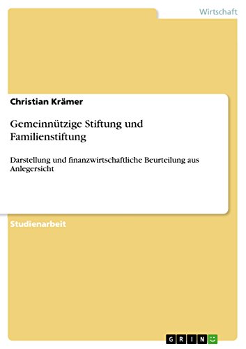 9783640238255: Gemeinntzige Stiftung und Familienstiftung: Darstellung und finanzwirtschaftliche Beurteilung aus Anlegersicht