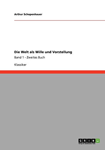 9783640246915: Die Welt als Wille und Vorstellung: Band 1 - Zweites Buch