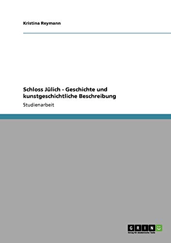 Stock image for Schloss Jlich - Geschichte und kunstgeschichtliche Beschreibung (German Edition) for sale by California Books