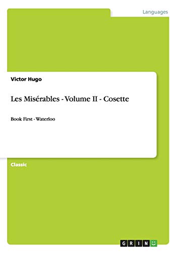 9783640249473: Les Misrables - Volume II - Cosette: Book First - Waterloo