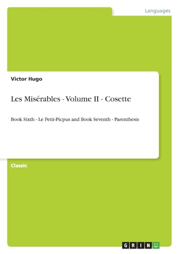 9783640249732: Les Misrables - Volume II - Cosette: Book Sixth - Le Petit-Picpus and Book Seventh - Parenthesis