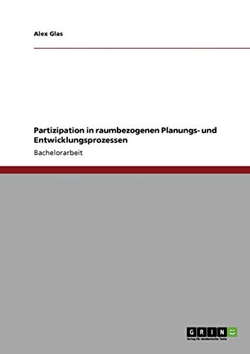 Stock image for Partizipation in raumbezogenen Planungs- und Entwicklungsprozessen (German Edition) for sale by dsmbooks