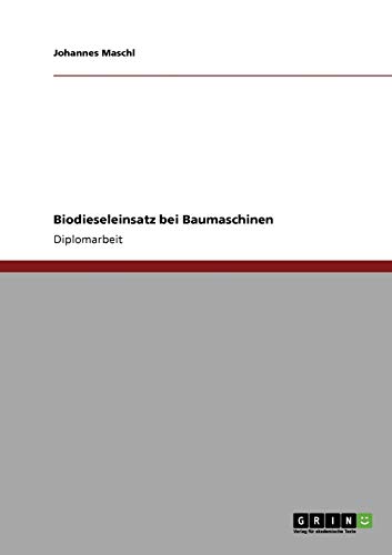 Stock image for Biodieseleinsatz bei Baumaschinen (German Edition) for sale by Mispah books