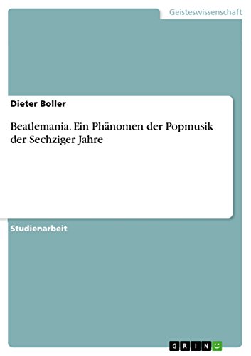 9783640291779: Beatlemania. Ein Phnomen der Popmusik der Sechziger Jahre