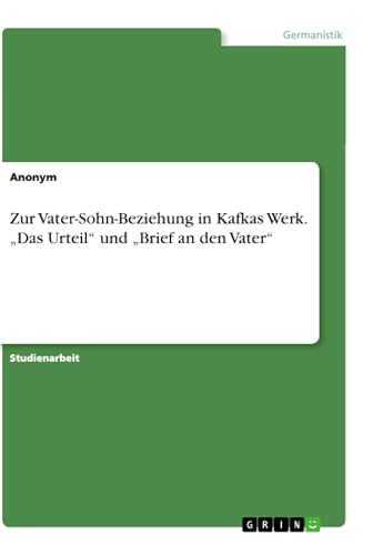Beispielbild fr Zur Vater-Sohn-Beziehung in Kafkas Werk.   Das Urteil" und   Brief an den Vater" zum Verkauf von WorldofBooks