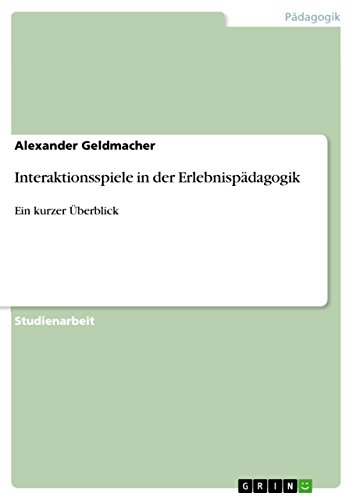 Beispielbild fr Interaktionsspiele in der Erlebnispdagogik : Ein kurzer berblick zum Verkauf von Buchpark