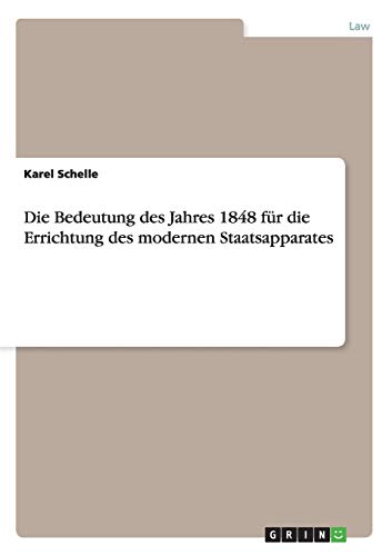 Stock image for Die Bedeutung Des Jahres 1848 Fur Die Errichtung Des Modernen Staatsapparates for sale by Books Puddle