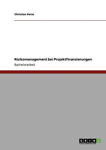 9783640343140: Risikomanagement bei Projektfinanzierungen