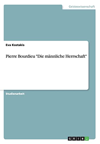 9783640343942: Pierre Bourdieu "Die mnnliche Herrschaft"