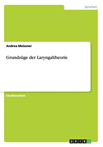 Grundzüge der Laryngaltheorie - Andrea Meissner