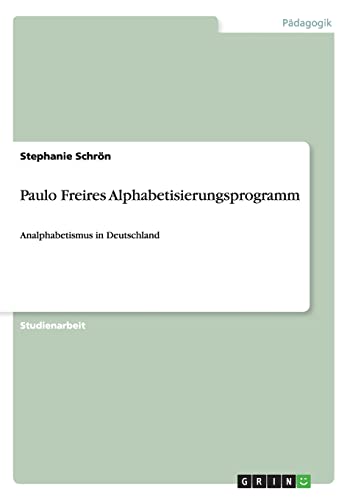 9783640351336: Paulo Freires Alphabetisierungsprogramm: Analphabetismus in Deutschland