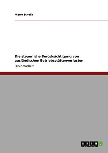 9783640355327: Die steuerliche Bercksichtigung von auslndischen Betriebsstttenverlusten