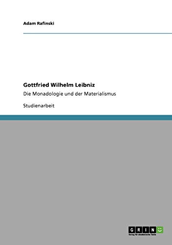 Beispielbild fr Gottfried Wilhelm Leibniz: Die Monadologie Und Der Materialismus zum Verkauf von Hamelyn