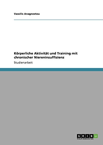 9783640369218: Krperliche Aktivitt und Training mit chronischer Niereninsuffizienz (German Edition)