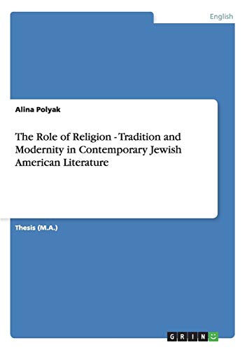 9783640384334: The Role of Religion - Tradition and Modernity in Contemporary Jewish American Literature