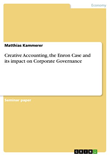 Creative Accounting, the Enron Case and its impact on Corporate Governance (9783640393299) by Kammerer, Matthias