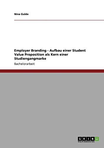 9783640410576: Employer Branding - Aufbau einer Student Value Proposition als Kern einer Studiengangmarke